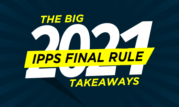 2021 IPPS Final Rule: The Big Takeaways