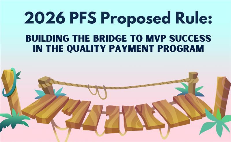 2026 PFS Proposed Rule: Building the Bridge to MVP success in the Quality Payment Program