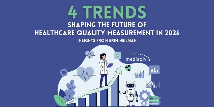 4 Trends Shaping the Future of Healthcare Quality Measurement in 2026