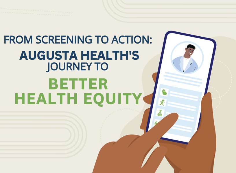 From Screening to Action: Augusta Health's Journey to Better Health Equity