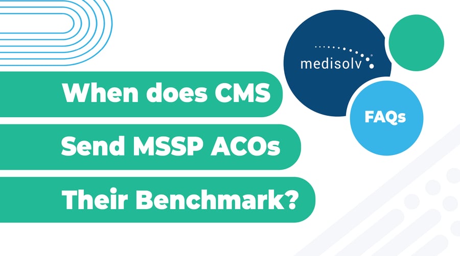 When Does CMS Send MSSP ACOs Their Benchmark?