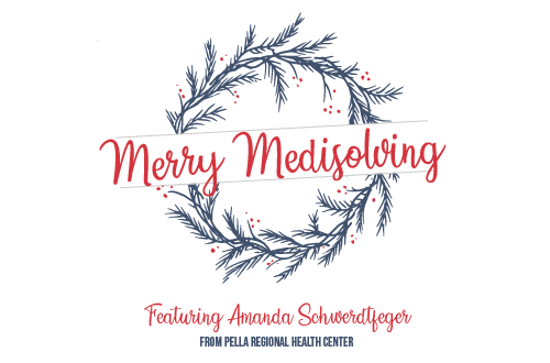 Merry Medisolving: Featuring Pella Regional Health Center