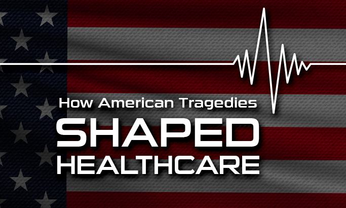 How American Tragedies Shaped Healthcare