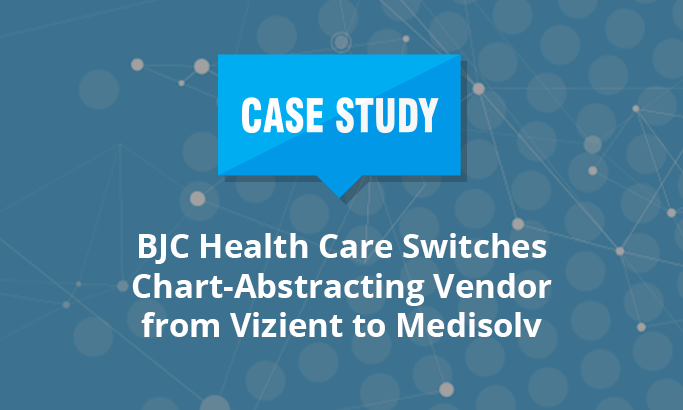 BJC Health Care Switches Chart-Abstracting Vendor from Vizient to Medisolv