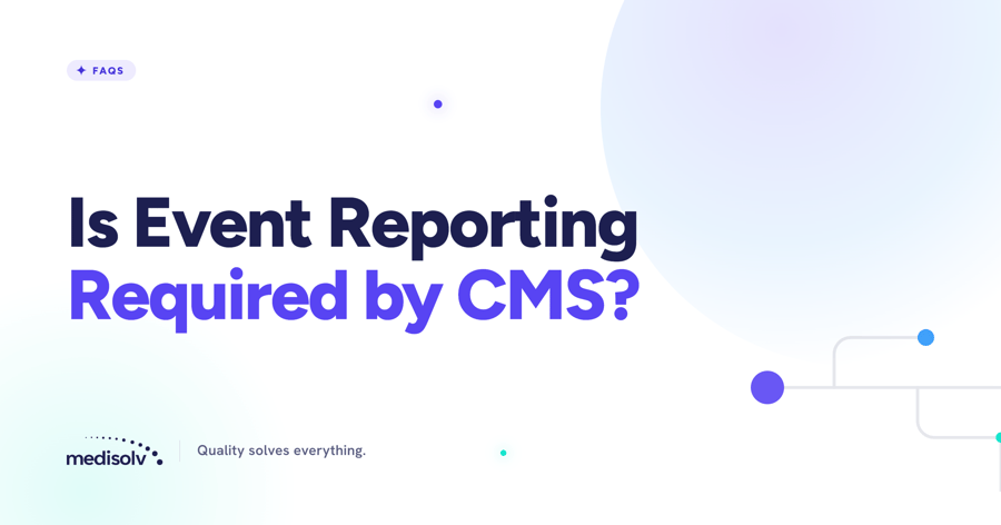 Is Event Reporting Required by CMS?