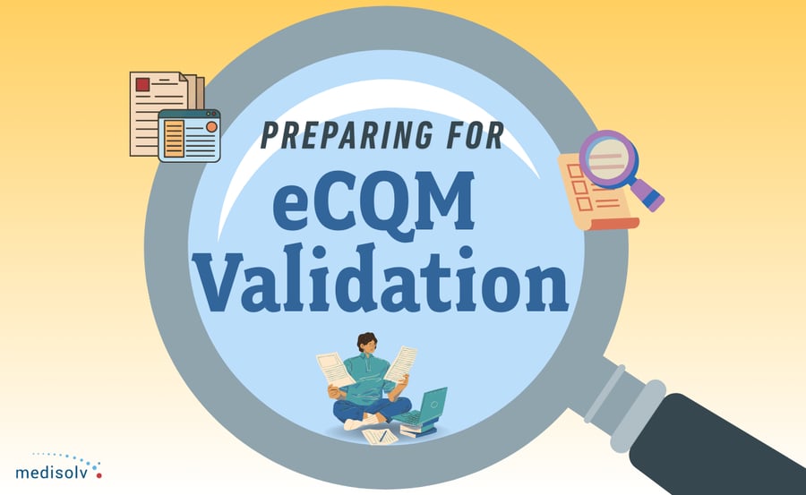 Preparing for eCQM Validation (Audit!!)