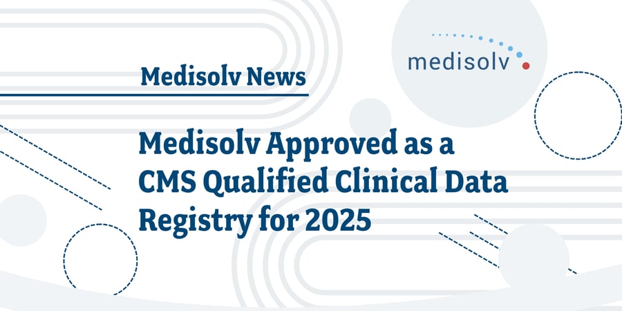 Medisolv Approved as a CMS Qualified Clinical Data Registry for 2025