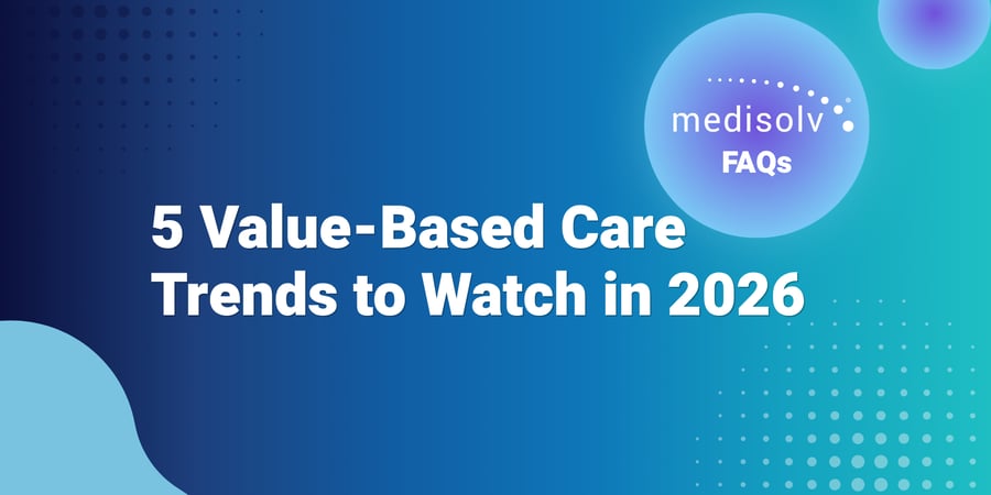 5 Value-Based Care Trends to Watch in 2026