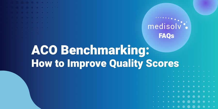 ACO Benchmarking: How to Improve Quality Scores