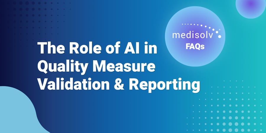 The Role of AI in Quality Measure Validation & Reporting