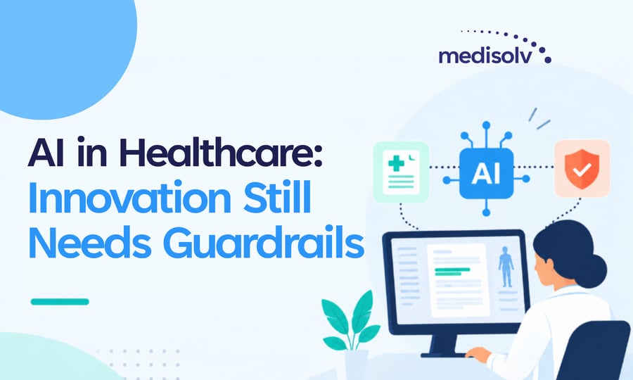 AI in Healthcare: Innovation Still Needs Guardrails