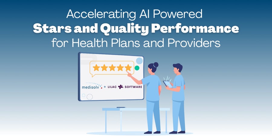 Accelerating AI Powered Stars and Quality Performance for Health Plans and Providers