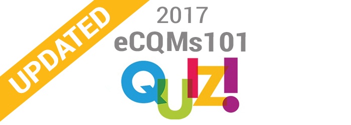 2017 eCQMs 101 Quiz