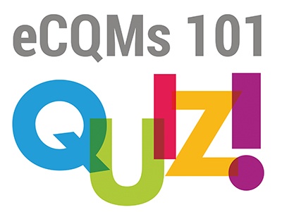 eCQMs 101 Quiz