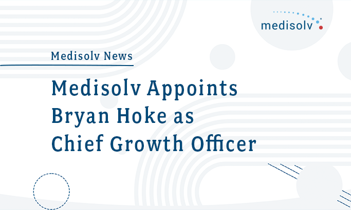 Medisolv Appoints Bryan Hoke as Chief Growth Officer