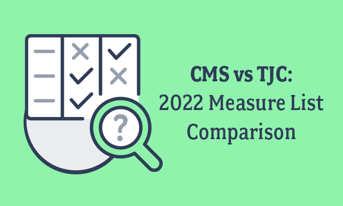 CMS vs TJC: 2022 Measure List Comparison