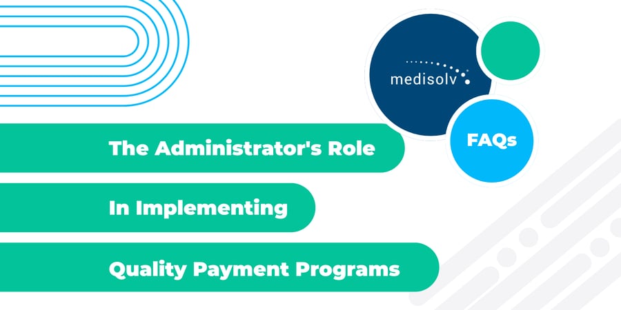 The Administrator's Role in Implementing Quality Payment Programs