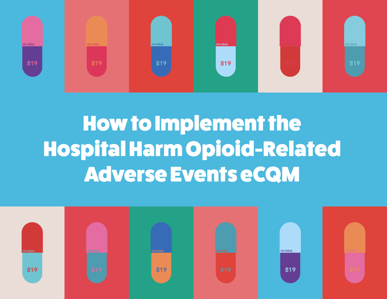 How to Implement the Hospital Harm Opioid-Related Adverse Events eCQM