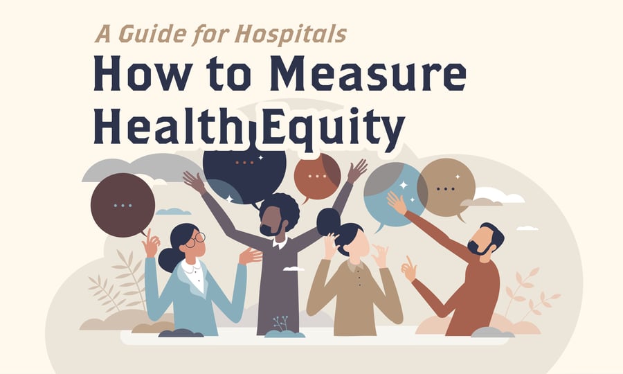 How to Measure Health Equity: A Guide for Hospitals