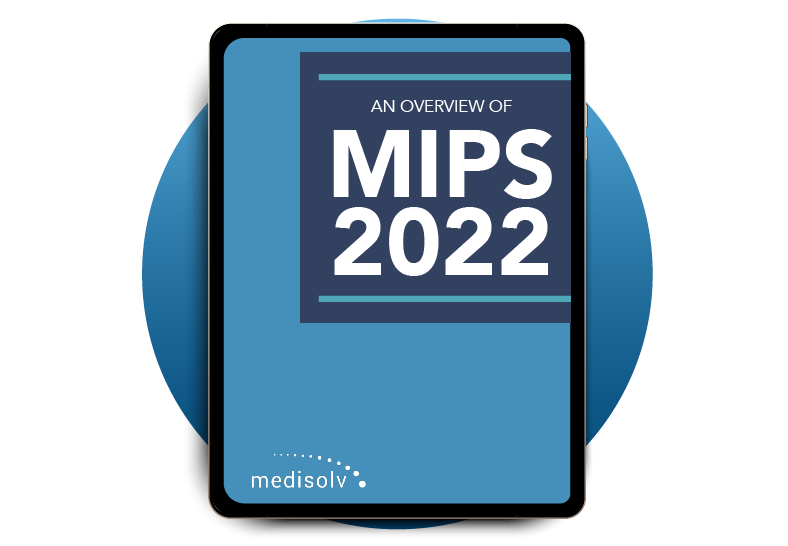 [E-BOOK] Your 2022 MIPS Requirements | Medisolv