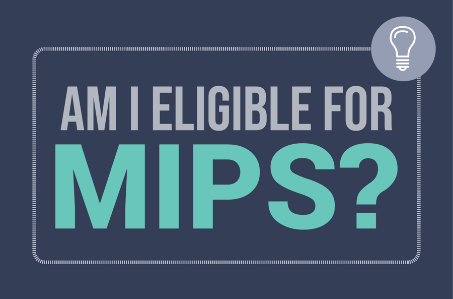 Am I Eligible for MIPS 2019?