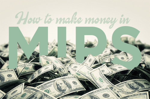 How to Make Money in MIPS 2018