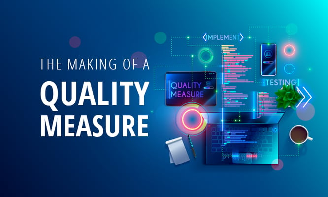 The Making of a Quality Measure