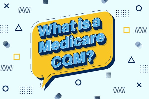 What is a Medicare CQM?