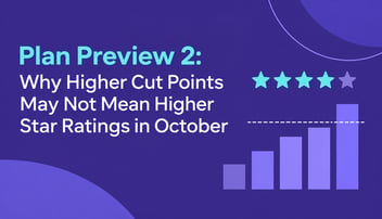 Plan Preview 2: Why Higher Cut Points May Not Mean Higher Star Ratings in October