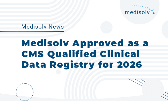 Medisolv Approved as a CMS Qualified Clinical Data Registry for 2026