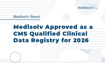 Medisolv Approved as a CMS Qualified Clinical Data Registry for 2026