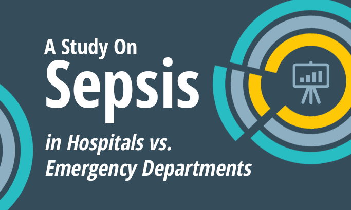 What Can Your ED Teach You About Sepsis Care?