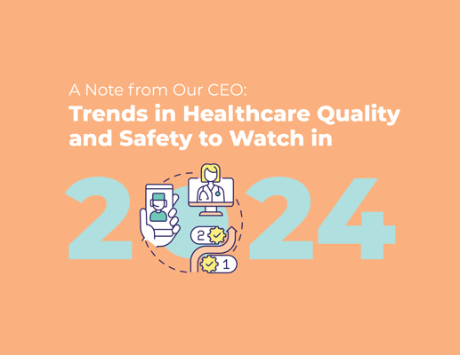 Trends in Healthcare Quality and Safety to Watch in 2024