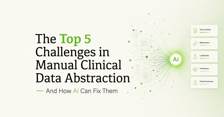 The Top 5 Challenges in Manual Clinical Data Abstraction (And How AI Can Fix Them)