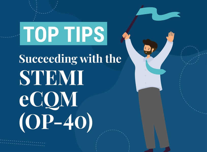 Top Tips: Succeeding with the STEMI eCQM (OP-40)