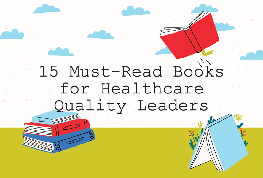 15 Must-Read Books for Healthcare Quality Leaders