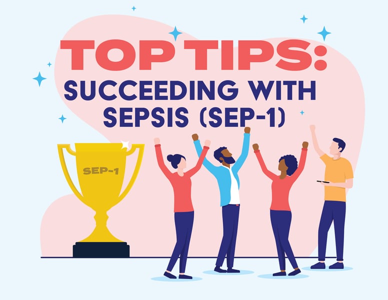 Top Tips: Succeeding with Sepsis (SEP-1)