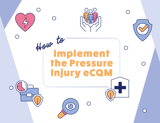 How to Implement the Pressure Injury eCQM