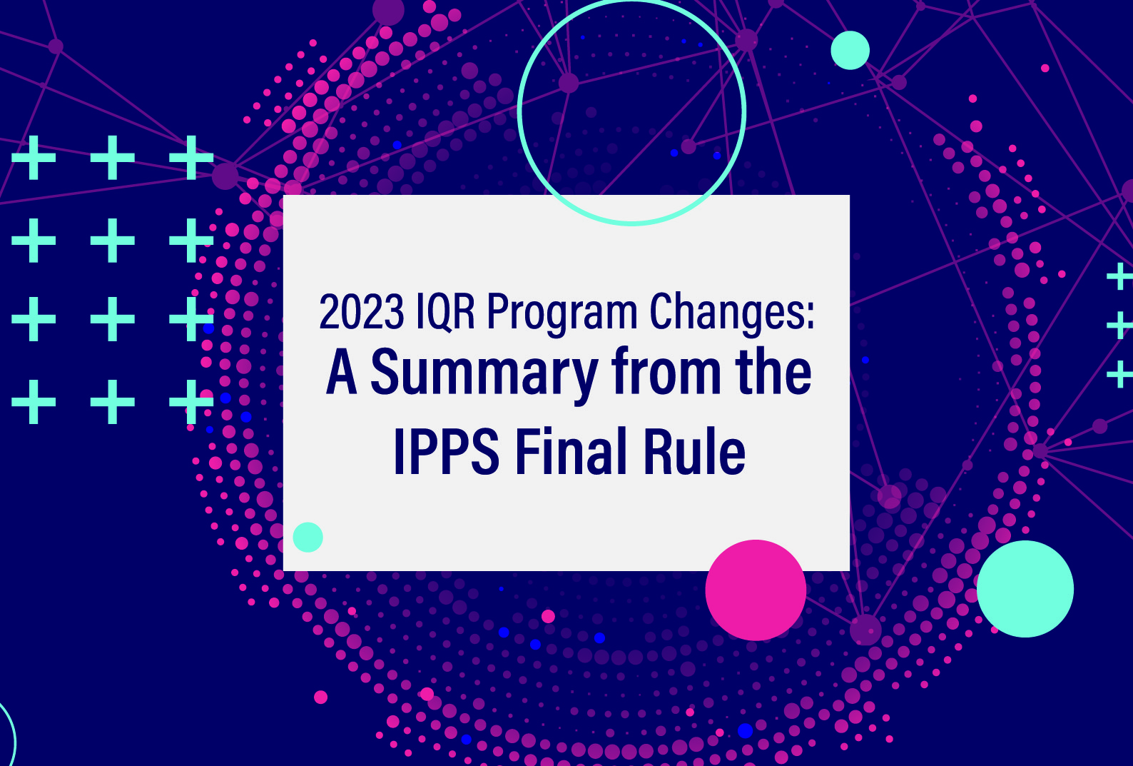 2023 IQR Program Changes A Summary from the IPPS Final Rule Medisolv