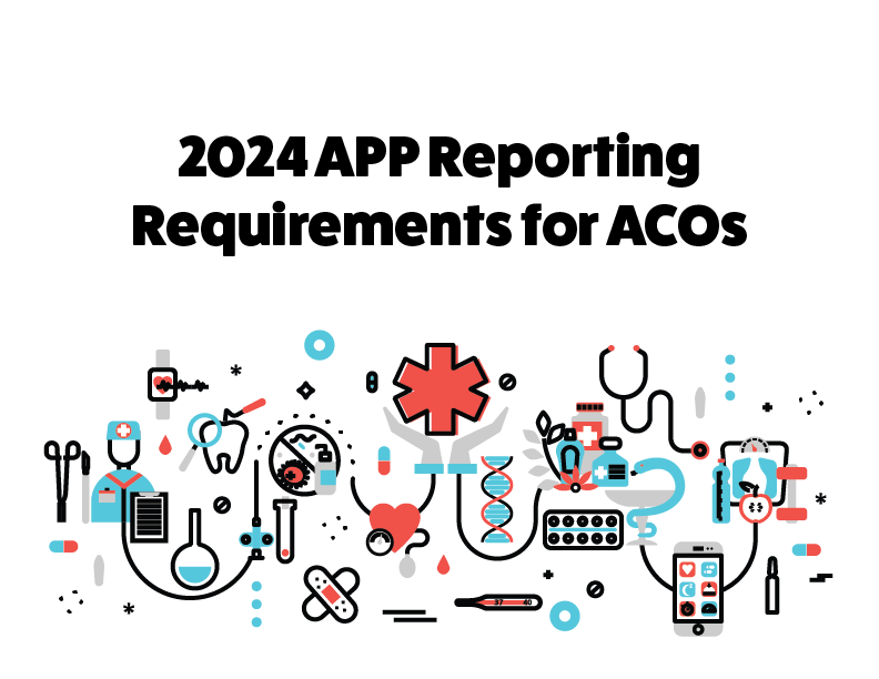 2024 APP Reporting Requirements for ACOs