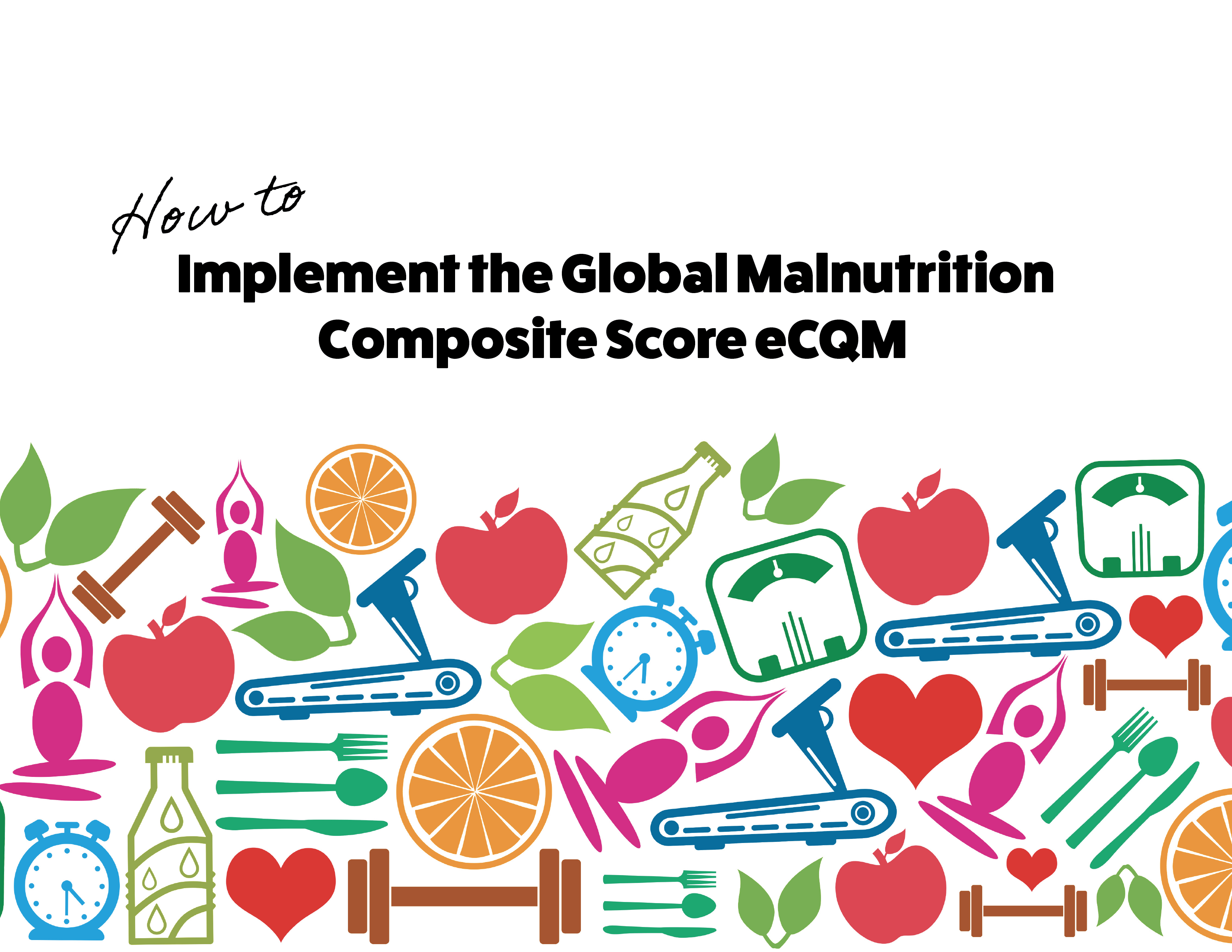How to Implement the Global Malnutrition Composite Score eCQM
