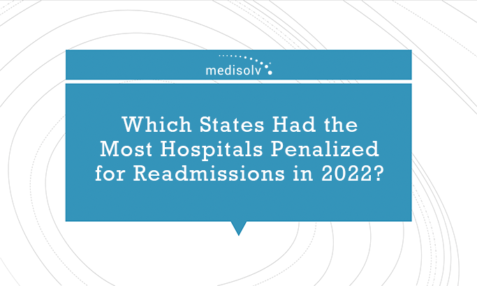 Which States Had the Most Hospitals Penalized for Readmissions in 2022