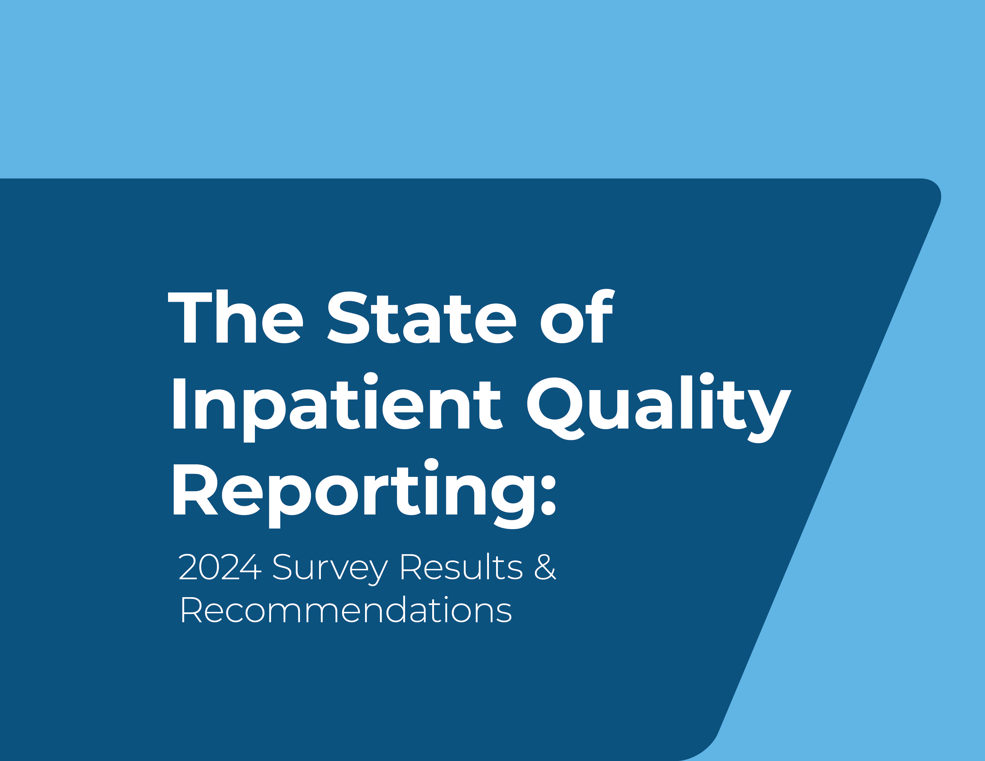 State of Inpatient Quality Reporting: 2024 Survey Results & Recomendations