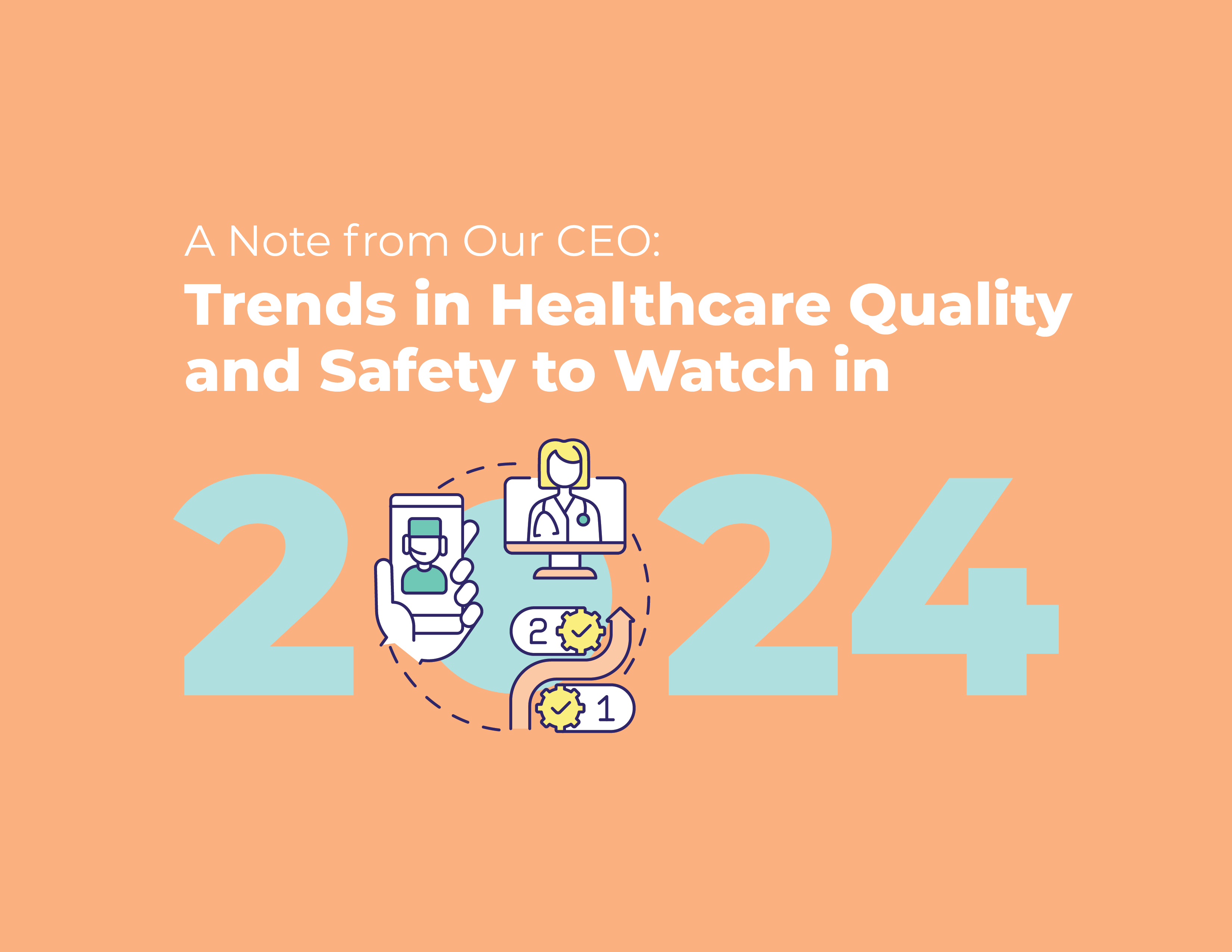 Trends in Healthcare Quality and Safety to Watch in 2024